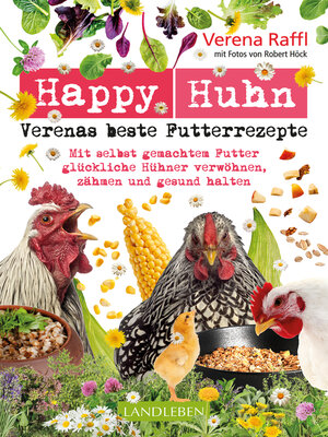 cover image of Happy Huhn. Verenas beste Futterrezepte